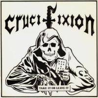 Crucifixion (UK) : Take It or Leave It.